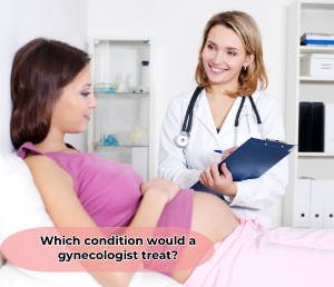 what does a gynecologist treat during pregnancy?